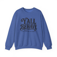 Y'all Behave Crewneck Sweatshirt — Funny Southern Slogan Pullover- Southern Heritage