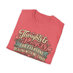 Thoughts & Prayers T-Shirt — "Thoughts & Prayers For Everyone Dealing With Me Today" Retro Graphic Tee