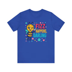 Fizz Happens Bee Martini Shirt - Summer Shirt, Funny Gift