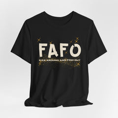 FAFO TFizz Around and Find Out, trendy Motivational Tee, Unisex Jersey Short Sleeve Tee , Streetwear Fashion