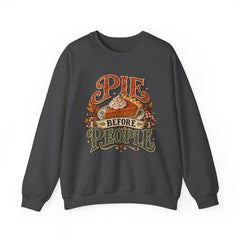 Pie Before People Crewneck Sweatshirt — Funny Thanksgiving Pie Lover Pullover - Fall Apparel