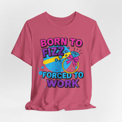 Born to Fizz Tee, Fun Graphic T-Shirt, Unisex Comedy Shirt, Surprise Jewelry Reveals, Bella Canvas