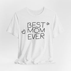 Best Mom Ever Unisex Jersey Tee - Perfect Mother's Day Gift