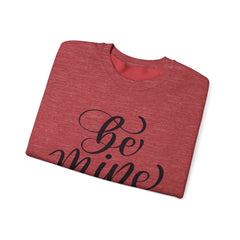 Be Mine  - Valentine's Day Sweatshirt