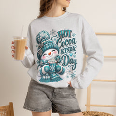 Hot Cocoa Kinda Day Sweatshirt- Winter- Christmas- Snowman