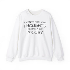 Sweatshirt Funny - Penny for Your Thoughts Design