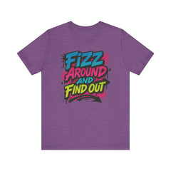 Fizz Around and Find Out Tee by Bella Canvas Jewelry Lover, FAFO, Unisex Jersey Tee