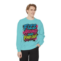 Fizz Around and Find Out Sweatshirt by Comfort Colors, FAFO, Jewelry Lovers