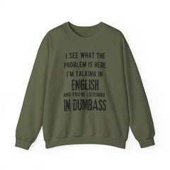 Funny Crewneck Sweatshirt - You’re listening in dumbass