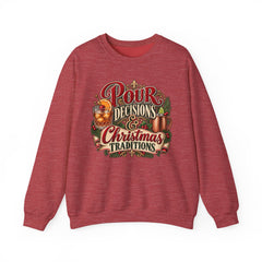 "Pour Decisions & Christmas Traditions" Holiday Christmas Sweatshirt Crewneck