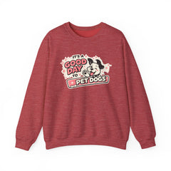 Crewneck Sweatshirt — "It's a Good Day to Pet Dogs" Cute Dog Lover Graphic
