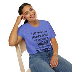 Listening in Dumbass- Unisex Softstyle T-Shirt