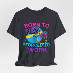 Born to Fizz Tee, Fun Graphic T-Shirt, Unisex Comedy Shirt, Surprise Jewelry Reveals, Bella Canvas