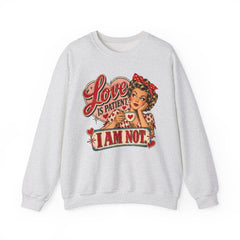 Retro Pin-Up 'Love Is Patient, I Am Not' Graphic Crewneck Sweatshirt Valentine