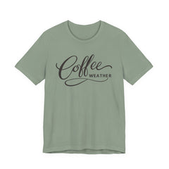 Coffee Weather T-Shirt — Script Graphic Casual Tee for Coffee Lovers