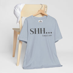 Shhh... I Don't Care Unisex Jersey Tee - Casual Statement T-Shirt for Relaxed Vibes