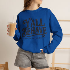 Y'all Behave Crewneck Sweatshirt — Funny Southern Slogan Pullover- Southern Heritage