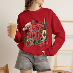 "I'm Dreaming of a Wine Christmas" Holiday Crewneck