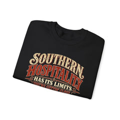 Southern Hospitality Crewneck Sweatshirt — "Southern Hospitality Has Its Limits, You're Gettin' Close"
