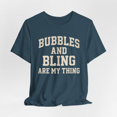 BUBBLES AND BLING ARE MY THING Tee, Fun Graphic T-Shirt, Unisex Comedy Shirt, Surprise Jewelry Reveals, Bella Canvas