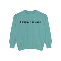 DRIVEWAY DRINKER –  Sweatshirt