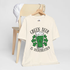 St. Patrick's Day Green Beer is Underrated Tee - Unisex Short Sleeve Shirt