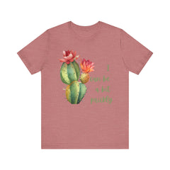 I Can Be A Bit Prickly  - Cactus - Unisex Jersey Short Sleeve Tee