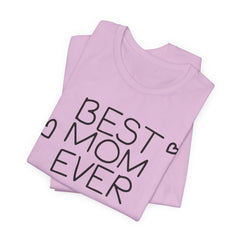 Best Mom Ever Unisex Jersey Tee - Perfect Mother's Day Gift
