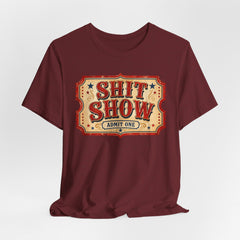 Shit Show Ticket Tee — Vintage Carnival Graphic T-Shirt