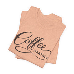 Coffee Weather T-Shirt — Script Graphic Casual Tee for Coffee Lovers