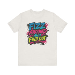 Fizz Around and Find Out Tee by Bella Canvas Jewelry Lover, FAFO, Unisex Jersey Tee