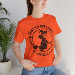Dust 'Em Off Ladies Riding Season Tee - Unisex Jersey Short Sleeve T-Shirt, Halloween Shirt, Witchy Tee, Fall Apparel, Fun Gift