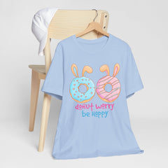 “Donut Worry Be Happy”  Easter Unisex Tee - Fun & Whimsical Short Sleeve T-Shirt