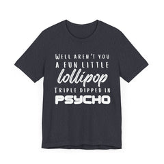 Fun Little Lollipop Psycho Unisex T-Shirt