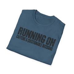 Running On Caffeine & Questionable Decisions T-Shirt