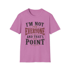 “I'm Not For Everyone And That's The Point" Vintage Statement Tee
