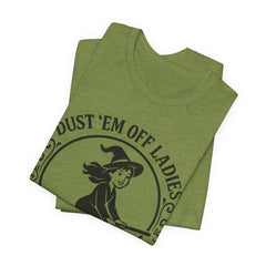 Dust 'Em Off Ladies Riding Season Tee - Unisex Jersey Short Sleeve T-Shirt, Halloween Shirt, Witchy Tee, Fall Apparel, Fun Gift