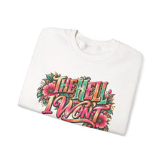 "The Hell I Won’t" Floral Lettering Graphic Crewneck Sweatshirt