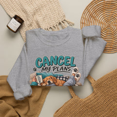 Dog Lover Sweatshirt — “Cancel My Plans, The Dog Is Comfortable” Cozy Crewneck