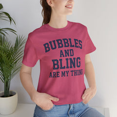 BUBBLES AND BLING ARE MY THING Tee, Fun Graphic T-Shirt, Unisex Comedy Shirt, Surprise Jewelry Reveals, Bella Canvas
