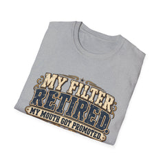 My Filter Retired T-Shirt — Funny Retirement Shirt (“My Filter Retired, My Mouth Got Promoted”)