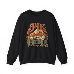 Pie Before People Crewneck Sweatshirt — Funny Thanksgiving Pie Lover Pullover - Fall Apparel