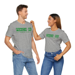 Funny St. Patrick's Day Unisex Tee - “Pinch Me I’ll Punch You"