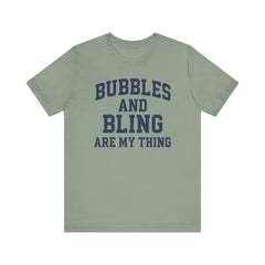 BUBBLES AND BLING ARE MY THING Tee, Fun Graphic T-Shirt, Unisex Comedy Shirt, Surprise Jewelry Reveals, Bella Canvas