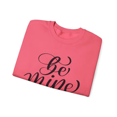 Be Mine  - Valentine's Day Sweatshirt