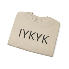 IYKYK Funny Crewneck Sweatshirt -If You Know, You Know