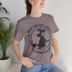 Dust 'Em Off Ladies Riding Season Tee - Unisex Jersey Short Sleeve T-Shirt, Halloween Shirt, Witchy Tee, Fall Apparel, Fun Gift