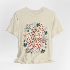 Lucky Looks Good On Me T‑Shirt — St. Patrick’s Day Clover Graphic Tee