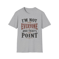 “I'm Not For Everyone And That's The Point" Vintage Statement Tee