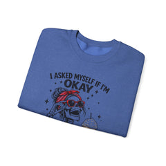 Skeleton Laughing Sweatshirt - "I Asked Myself If I'm Okay and We Both Started Laughing" Graphic Crewneck